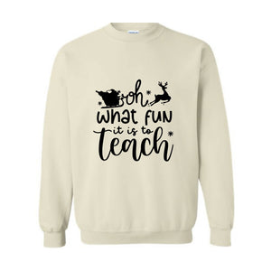 Oh What Fun It Is To Teach Sweatshirt, Christmas Family Sweatshirt, Xmas Party Hoodie, Christmas Sweatshirt, Christmas Teacher Gift