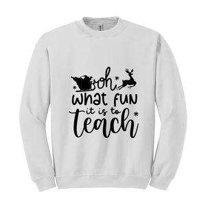 Oh What Fun It Is To Teach Sweatshirt, Christmas Family Sweatshirt, Xmas Party Hoodie, Christmas Sweatshirt, Christmas Teacher Gift