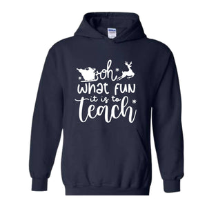 Oh What Fun It Is To Teach Sweatshirt, Christmas Family Sweatshirt, Xmas Party Hoodie, Christmas Sweatshirt, Christmas Teacher Gift