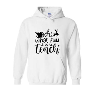 Oh What Fun It Is To Teach Sweatshirt, Christmas Family Sweatshirt, Xmas Party Hoodie, Christmas Sweatshirt, Christmas Teacher Gift