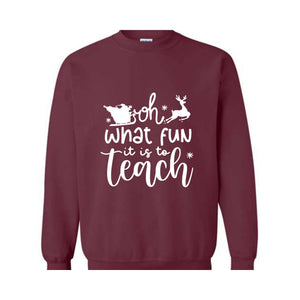 Oh What Fun It Is To Teach Sweatshirt, Christmas Family Sweatshirt, Xmas Party Hoodie, Christmas Sweatshirt, Christmas Teacher Gift