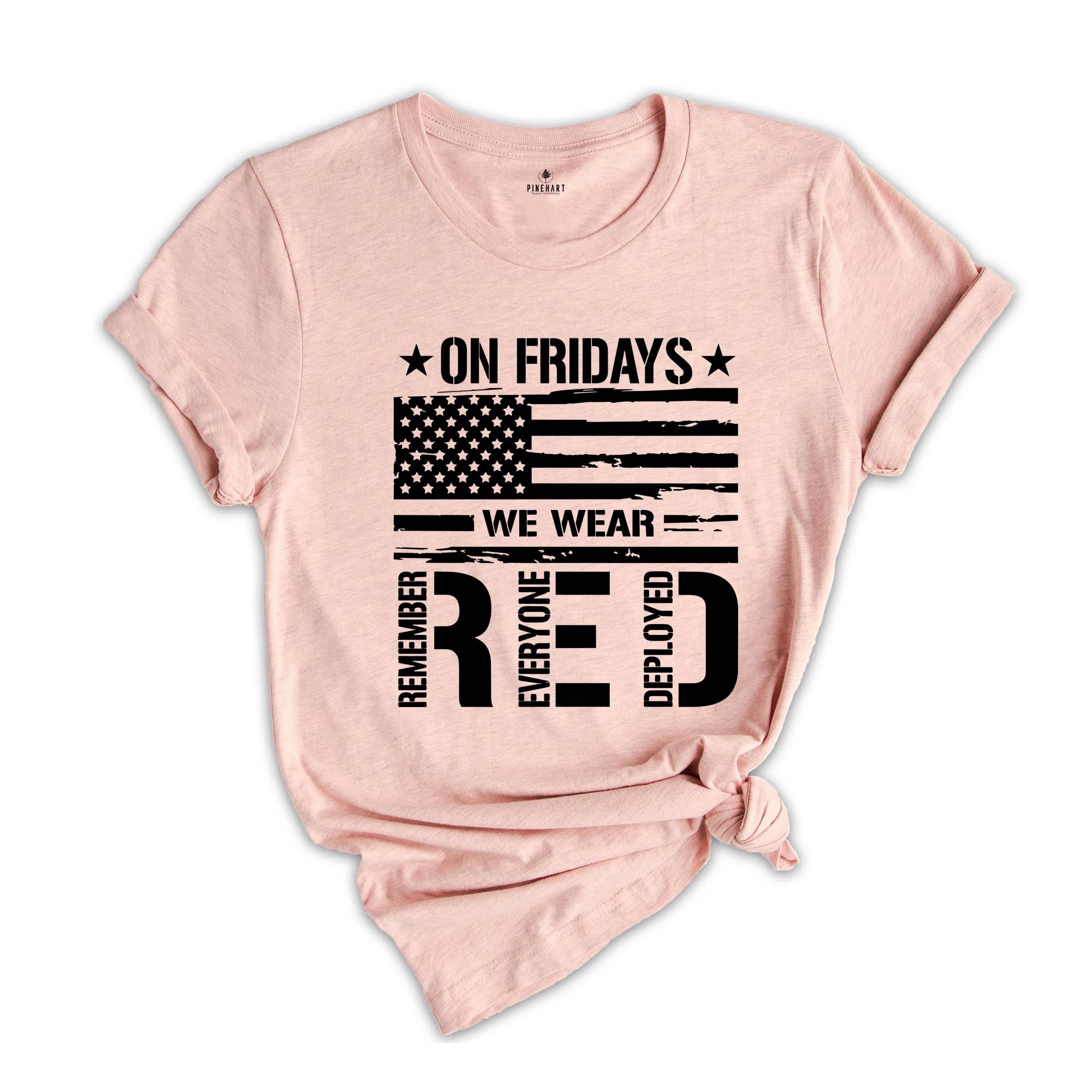 On Friday We Wear Red Shirt, We wear Red Remember Everyone Deployed, American Flag Us Veteran T-shirt, American Flag Military TShirt