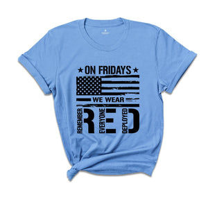 On Friday We Wear Red Shirt, We wear Red Remember Everyone Deployed, American Flag Us Veteran T-shirt, American Flag Military TShirt