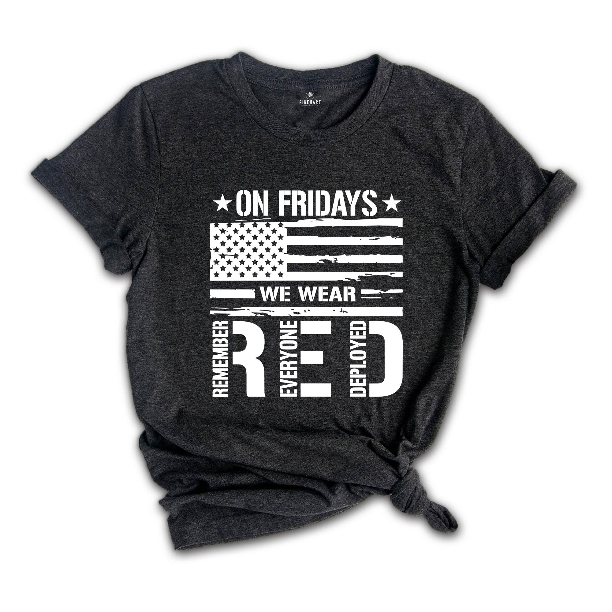 On Friday We Wear Red Shirt, We wear Red Remember Everyone Deployed, American Flag Us Veteran T-shirt, American Flag Military TShirt