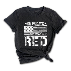 On Friday We Wear Red Shirt, We wear Red Remember Everyone Deployed, American Flag Us Veteran T-shirt, American Flag Military TShirt