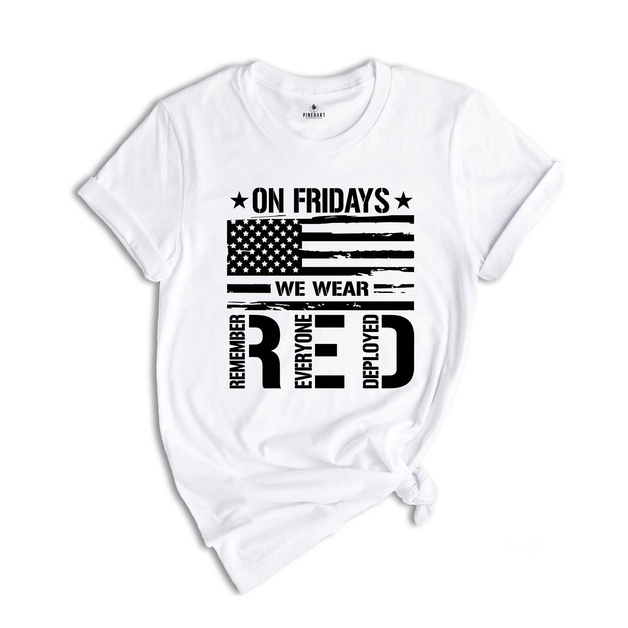 On Friday We Wear Red Shirt, We wear Red Remember Everyone Deployed, American Flag Us Veteran T-shirt, American Flag Military TShirt