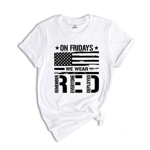 On Friday We Wear Red Shirt, We wear Red Remember Everyone Deployed, American Flag Us Veteran T-shirt, American Flag Military TShirt