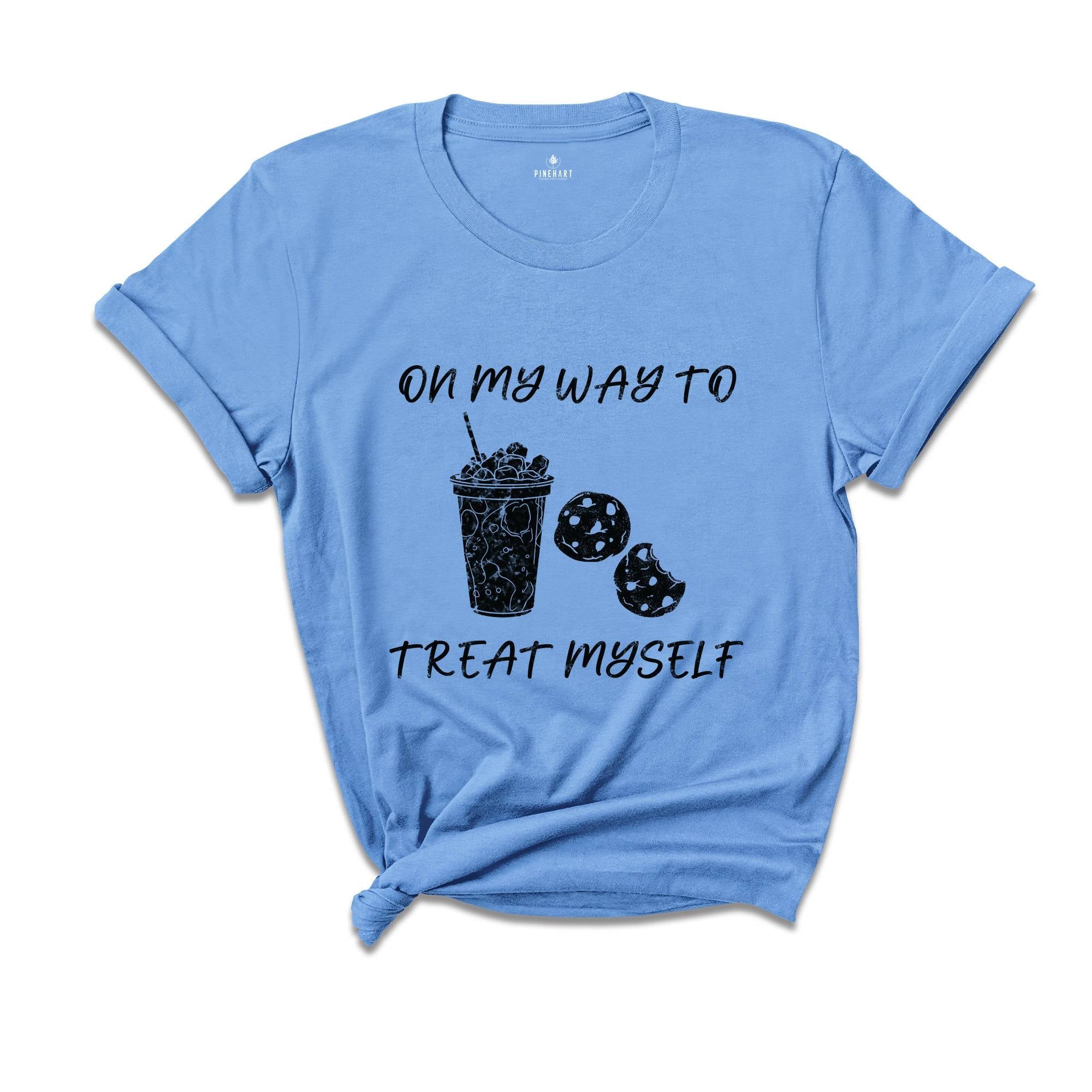 On My Way To Treat Myself Shirt, Treat Yourself Tee, Self-Love Wear, Pamper Your Self T-Shirt, Me-Time T-Shirt