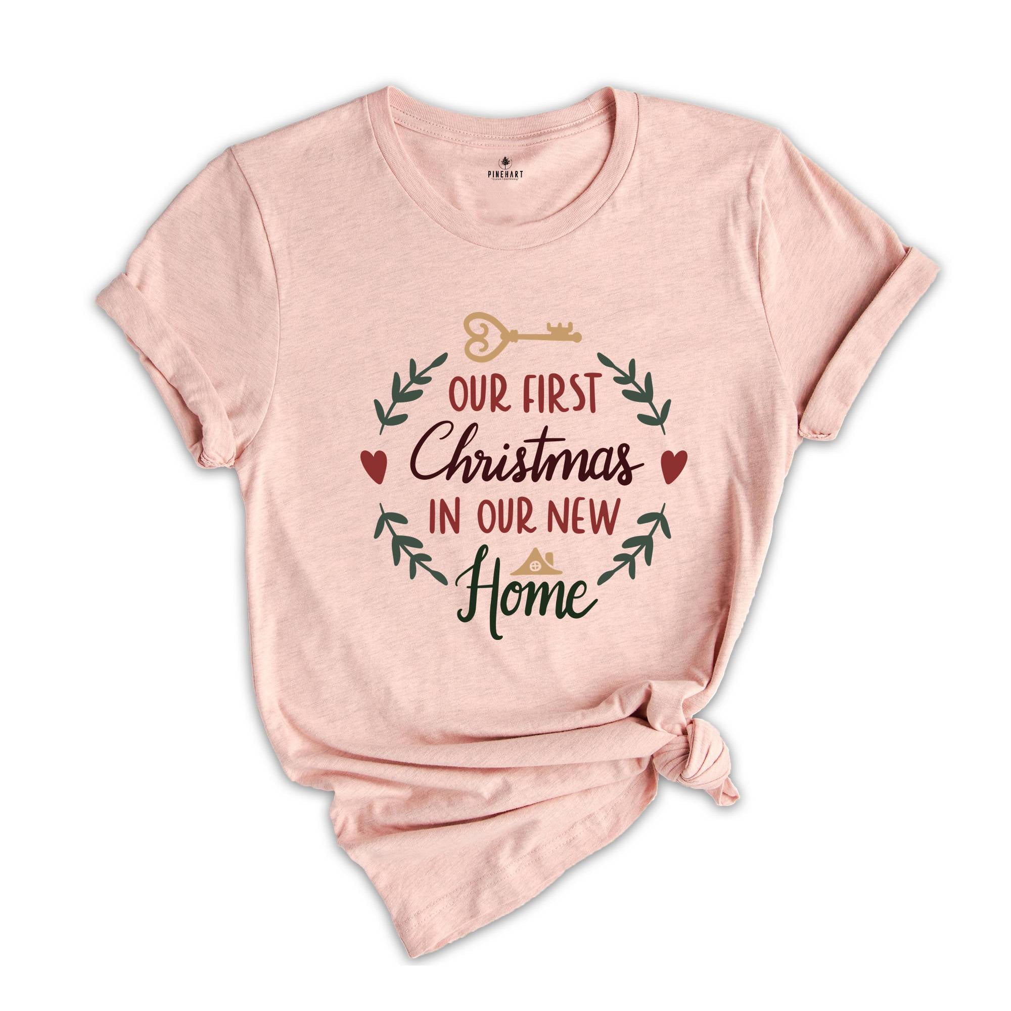 Our First Christmas In Our New Home Shirt, New House Gift, Christmas Gift, Merry Christmas Shirt, New Homeowner Shirt, Homeowner Shirt