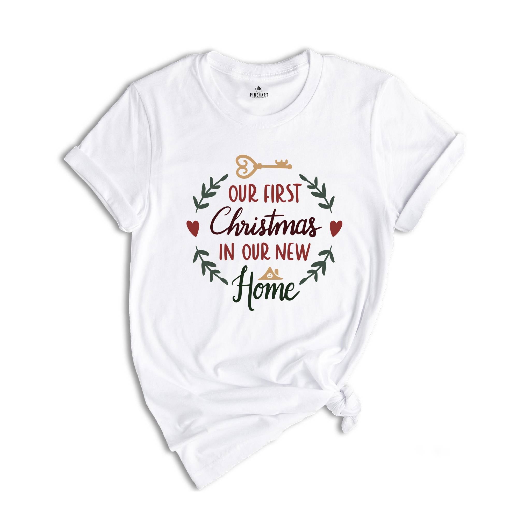 Our First Christmas In Our New Home Shirt, New House Gift, Christmas Gift, Merry Christmas Shirt, New Homeowner Shirt, Homeowner Shirt