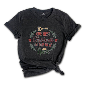 Our First Christmas In Our New Home Shirt, New House Gift, Christmas Gift, Merry Christmas Shirt, New Homeowner Shirt, Homeowner Shirt
