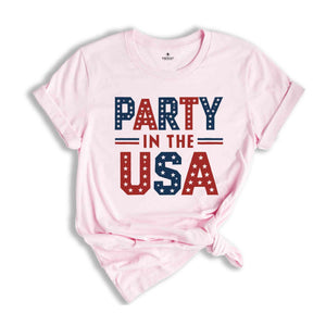 Party in the USA Shirt, 4th of July Shirt, Party Shirt, USA Shirt, America Shirt, Independence Day Shirt, America Party Shirt