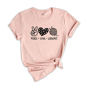 Peace Love Crochet Shirt, Funny Crochet Shirt, Knitting Shirt, Crocheted Gift, Crochet Lover Tee, Gift For Mom, Crochet Life