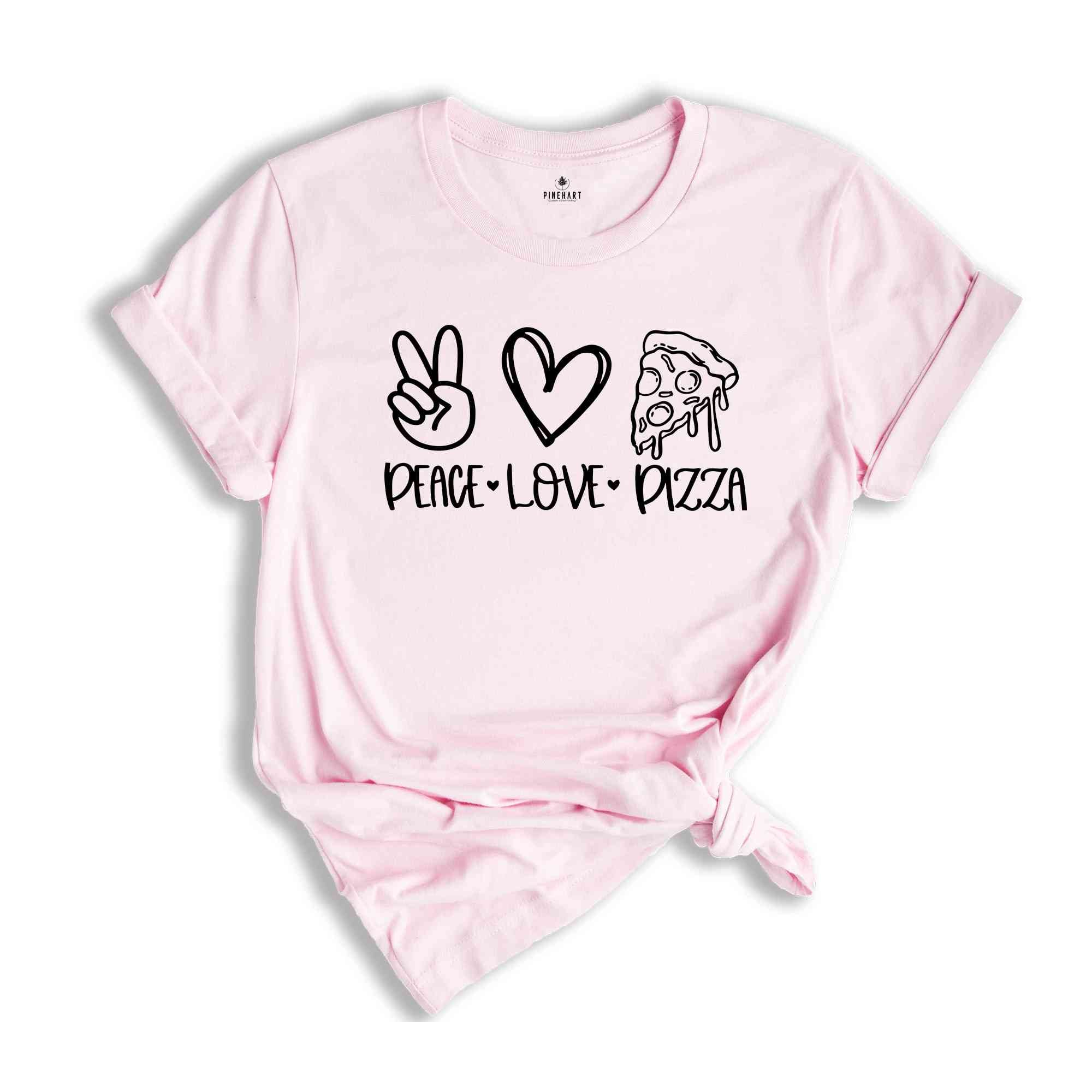 Peace Love Pizza Shirt, Peace Love Shirt, Pizza Shirt, Peace Shirt, Pizza Lover Shirt, Pizza Shirt, Pizza Lover Tee, Foodie Shirt