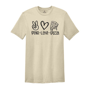 Peace Love Pizza Shirt, Peace Love Shirt, Pizza Shirt, Peace Shirt, Pizza Lover Shirt, Pizza Shirt, Pizza Lover Tee, Foodie Shirt
