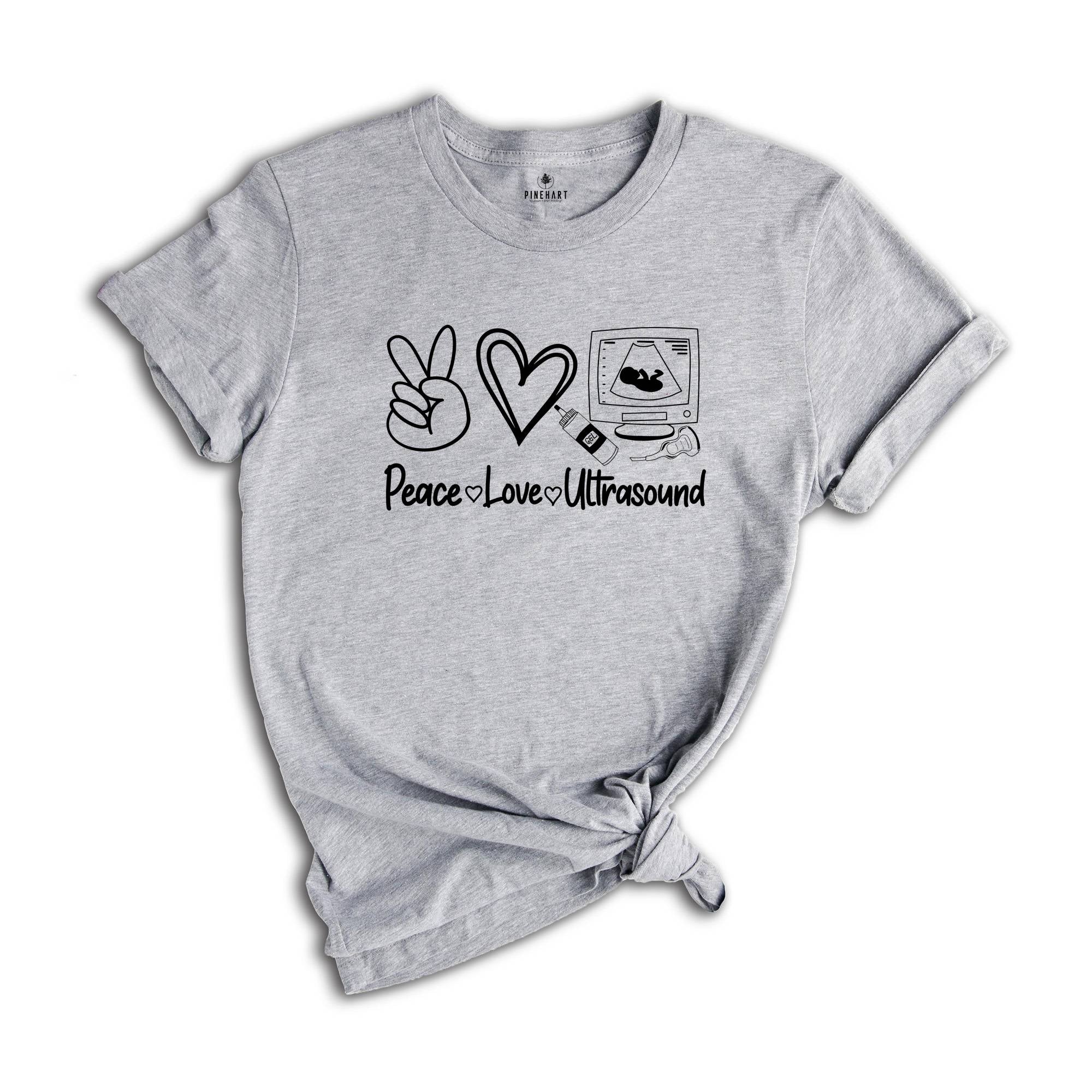 Peace Love Ultrasound T-Shirt, Cute Ultrasound Technologist Shirt, Funny Ultrasound Tech, Radiology Department Tee, Cute Sonographer