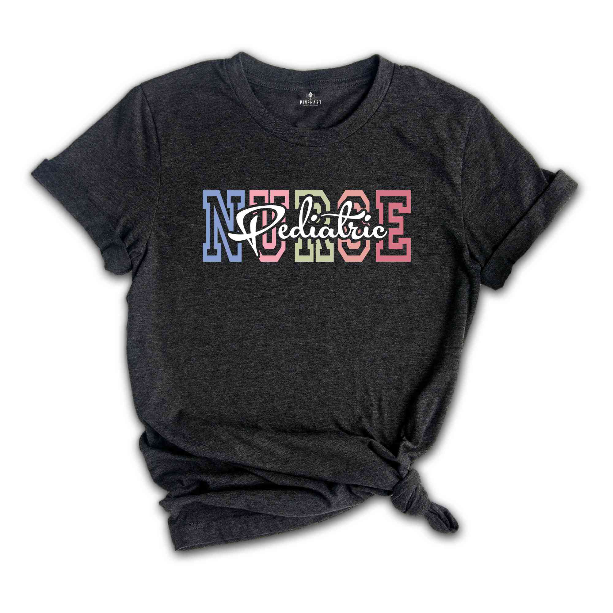 Pediatric Nurse Shirt, PN T-Shirt, Peds Nurse Shirt, Pediatric Grad Shirt, Nurse Appreciation Shirt, Pediatric Nurse Gift