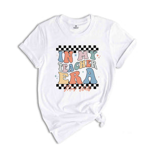 Personalized In My Teacher Era Shirt, Best Teacher Shirt, Favorite Teacher Gift, Teacher’s Day Gift, Custom School Teacher Shirt