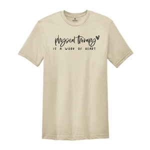 Physical Therapy Is A Work Of Heart Physical Therapist, Pt Shirt, Therapist Tee, Therapist Gift, Gift For Therapist, Therapy Assistant Tee