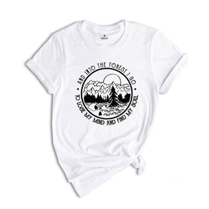 Pine Tree Shirt, And Into The Forest I Go To Lose My Mind And Find My Soul Shirt, Forest Shirt, Camping Tee, Wanderlust Shirt, Hiking Shirt