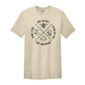 Plant A Tree Shirt, Clean The Seas Tee, Save The Bees Shirt, Love Your Mother T-Shirt, Earth Day Shirt, Earth Day Gift, Save The Planet Tee