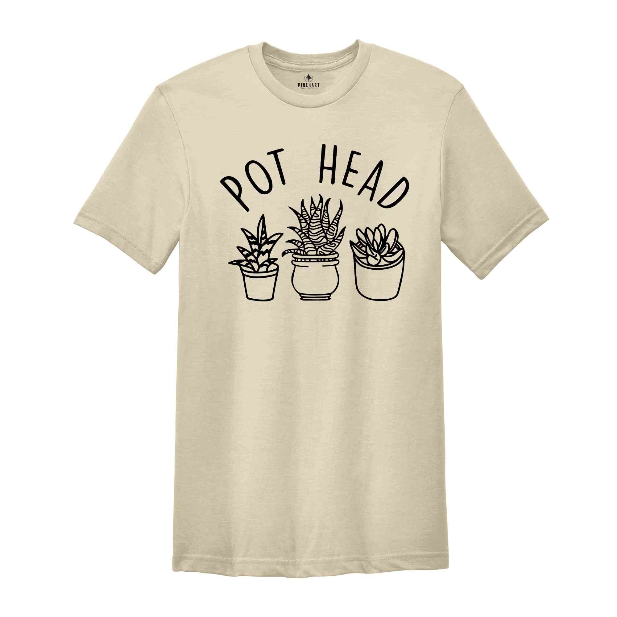 pothead plant shirt Pot Head Shirt, Plant Mom Shirt, Plant Lover Gift, Crazy Plant Lady, Gardening Mom, Succulent Shirt, Plant based Shirt, Gardening Gift Sand / 2XL