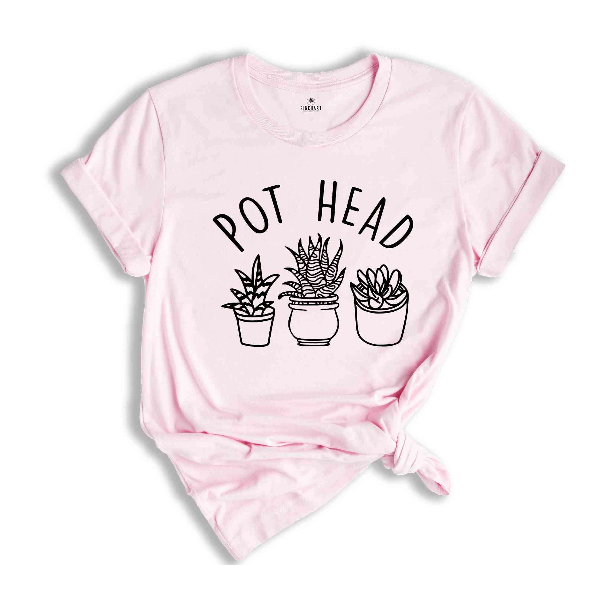 pothead shirt plants Pot Head Shirt, Plant Mom Shirt, Plant Lover Gift, Crazy Plant Lady, Gardening Mom, Succulent Shirt, Plant based Shirt, Gardening Gift Pink / M