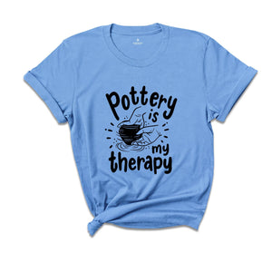 Pottery is My Therapy T-Shirt, Pottery Gift, Pottery Artist Tee, Ceramics Shirt, Pottery Lover Gift, Funny Pot Dealer Shirt