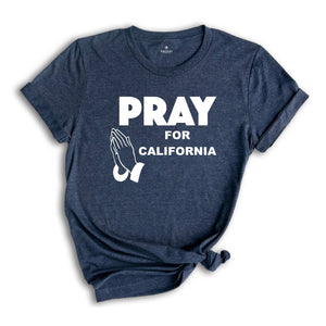 Pray For California Shirt, Support LA Firefighters T-Shirt, Los Angeles Fire Recovery Shirt, LA Resilience Shirt, Firefighter Support Tee