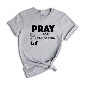 Pray For California Shirt, Support LA Firefighters T-Shirt, Los Angeles Fire Recovery Shirt, LA Resilience Shirt, Firefighter Support Tee
