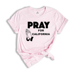 Pray For California Shirt, Support LA Firefighters T-Shirt, Los Angeles Fire Recovery Shirt, LA Resilience Shirt, Firefighter Support Tee
