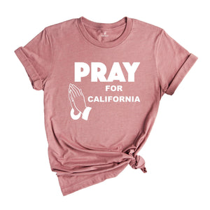 Pray For California Shirt, Support LA Firefighters T-Shirt, Los Angeles Fire Recovery Shirt, LA Resilience Shirt, Firefighter Support Tee