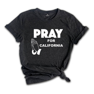 Pray For California Shirt, Support LA Firefighters T-Shirt, Los Angeles Fire Recovery Shirt, LA Resilience Shirt, Firefighter Support Tee