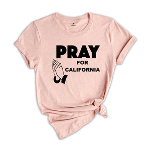 Pray For California Shirt, Support LA Firefighters T-Shirt, Los Angeles Fire Recovery Shirt, LA Resilience Shirt, Firefighter Support Tee