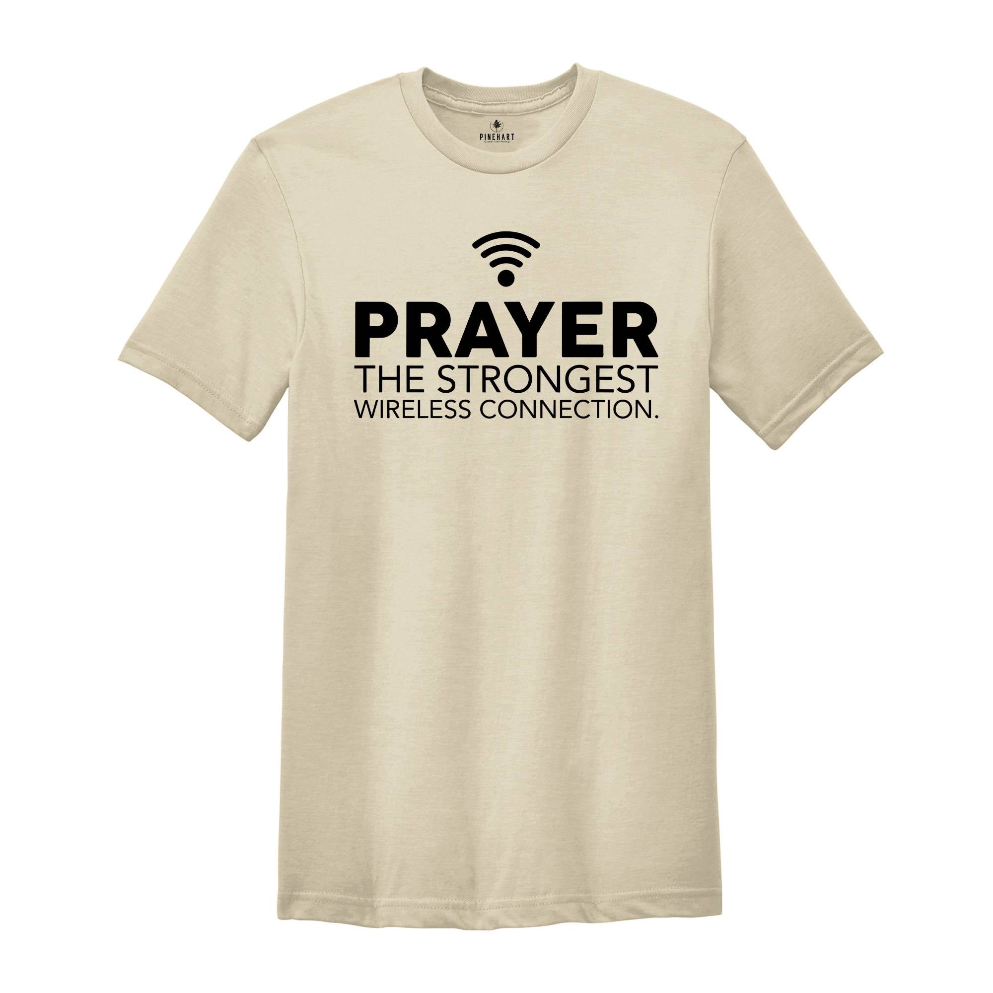 Prayer The Strongest Wireless Connection Shirt, Christian Shirt, Faith Shirt, Believer Shirt, Christian Gift, Prayer Tee