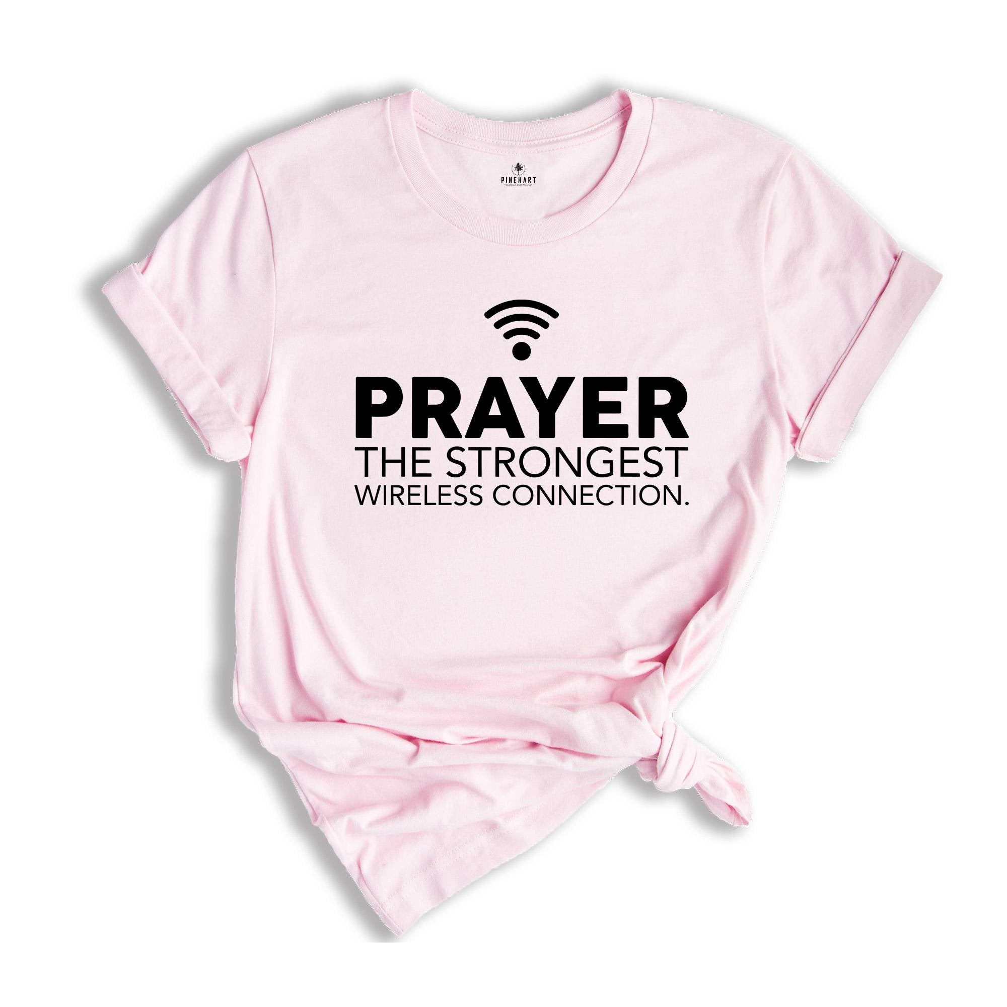 Prayer The Strongest Wireless Connection Shirt, Christian Shirt, Faith Shirt, Believer Shirt, Christian Gift, Prayer Tee