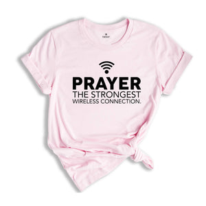 Prayer The Strongest Wireless Connection Shirt, Christian Shirt, Faith Shirt, Believer Shirt, Christian Gift, Prayer Tee