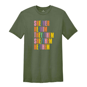 Pronouns Pride Shirt, LGBT Positive T-Shirt, Gay Pride Shirt, Pronouns Shirt, Feminist Tee, Transgender Pride, Queer Pronouns Tee