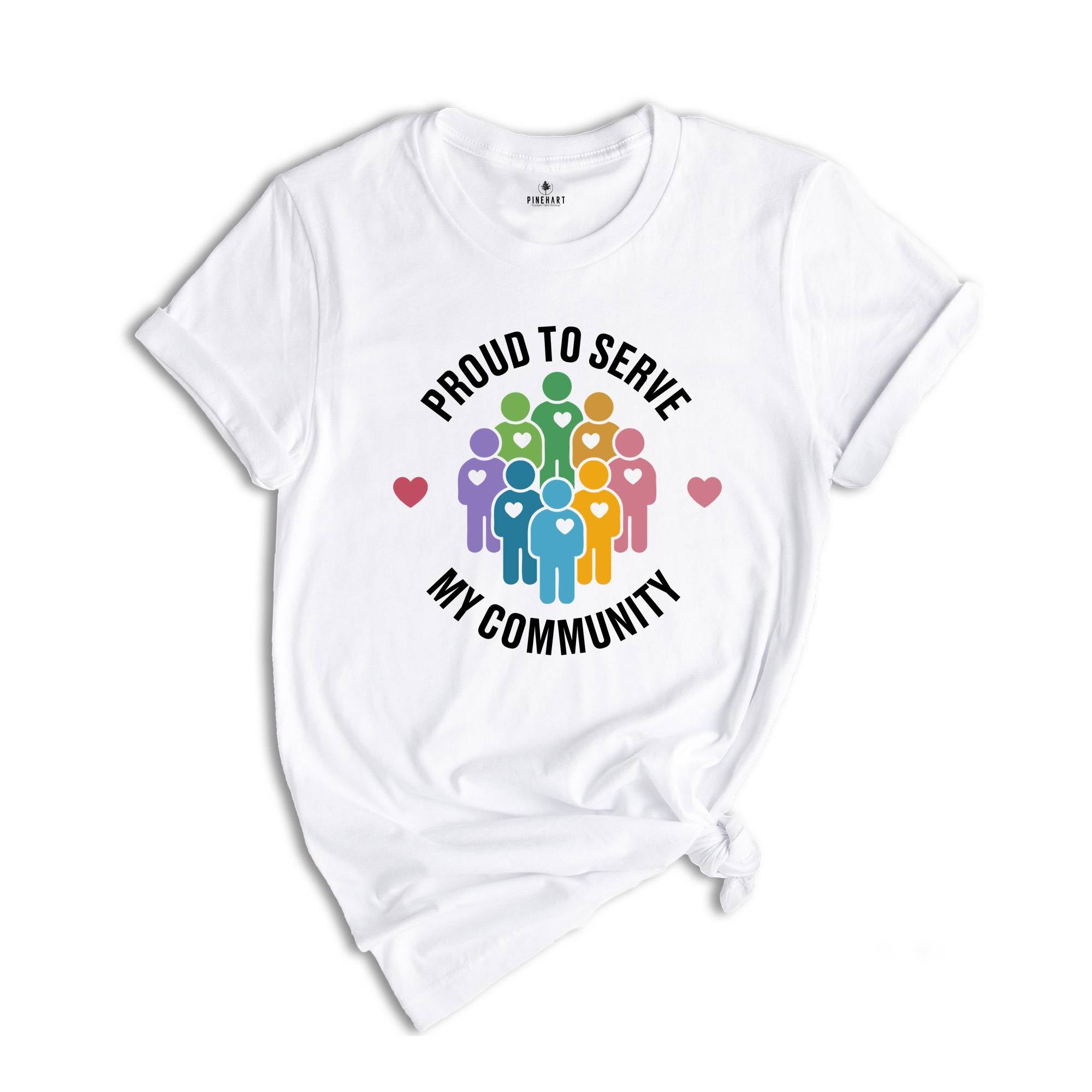 Proud To Serve My Community Shirt, Public Health T-shirt, Volunteer Appreciation, Volunteer Gift, Healthcare Worker Tee