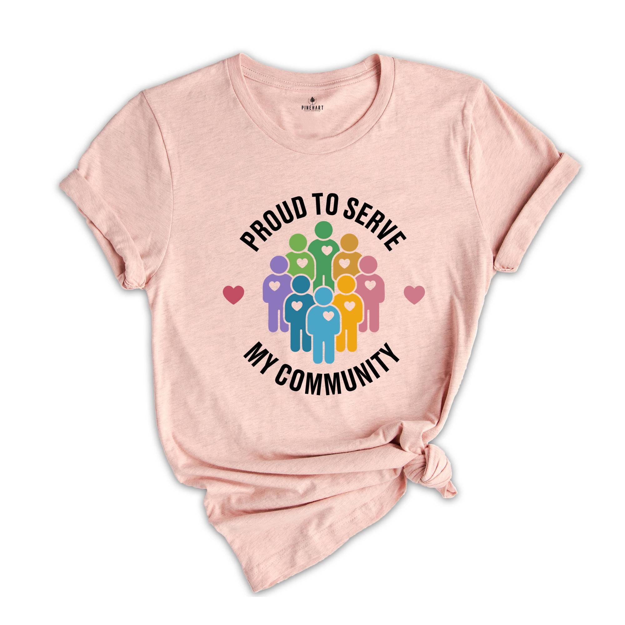 Proud To Serve My Community Shirt, Public Health T-shirt, Volunteer Appreciation, Volunteer Gift, Healthcare Worker Tee