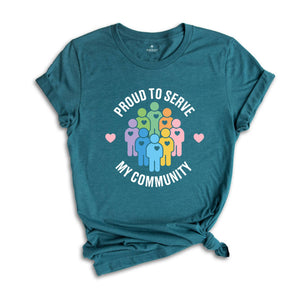 Proud To Serve My Community Shirt, Public Health T-shirt, Volunteer Appreciation, Volunteer Gift, Healthcare Worker Tee