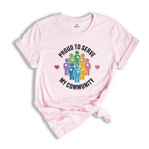 Proud To Serve My Community Shirt, Public Health T-shirt, Volunteer Appreciation, Volunteer Gift, Healthcare Worker Tee