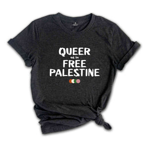 Queer As In Free Palestine Shirt, Free Palestine Shirt, Social Justice Shirt, Human Rights Shirt, Queer Solidarity, Palestine Support Shirt