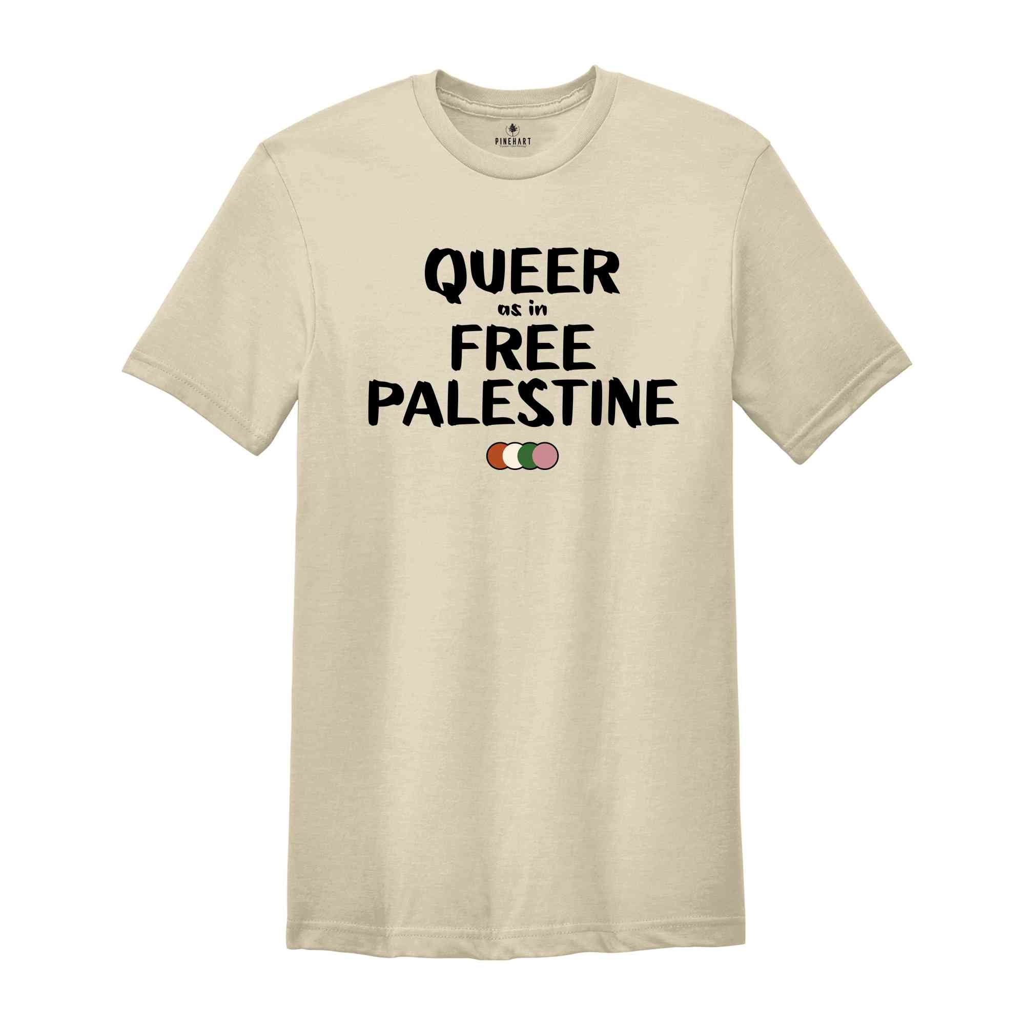 Queer As In Free Palestine Shirt, Free Palestine Shirt, Social Justice Shirt, Human Rights Shirt, Queer Solidarity, Palestine Support Shirt