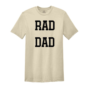 Rad Dad Shirt, New Dad Gift, New Dad Celebration Shirt, Dad First Fathers Day Gift, Husband Gift, Dad T-Shirt, Dad Life Shirt, Funny Dad Shir