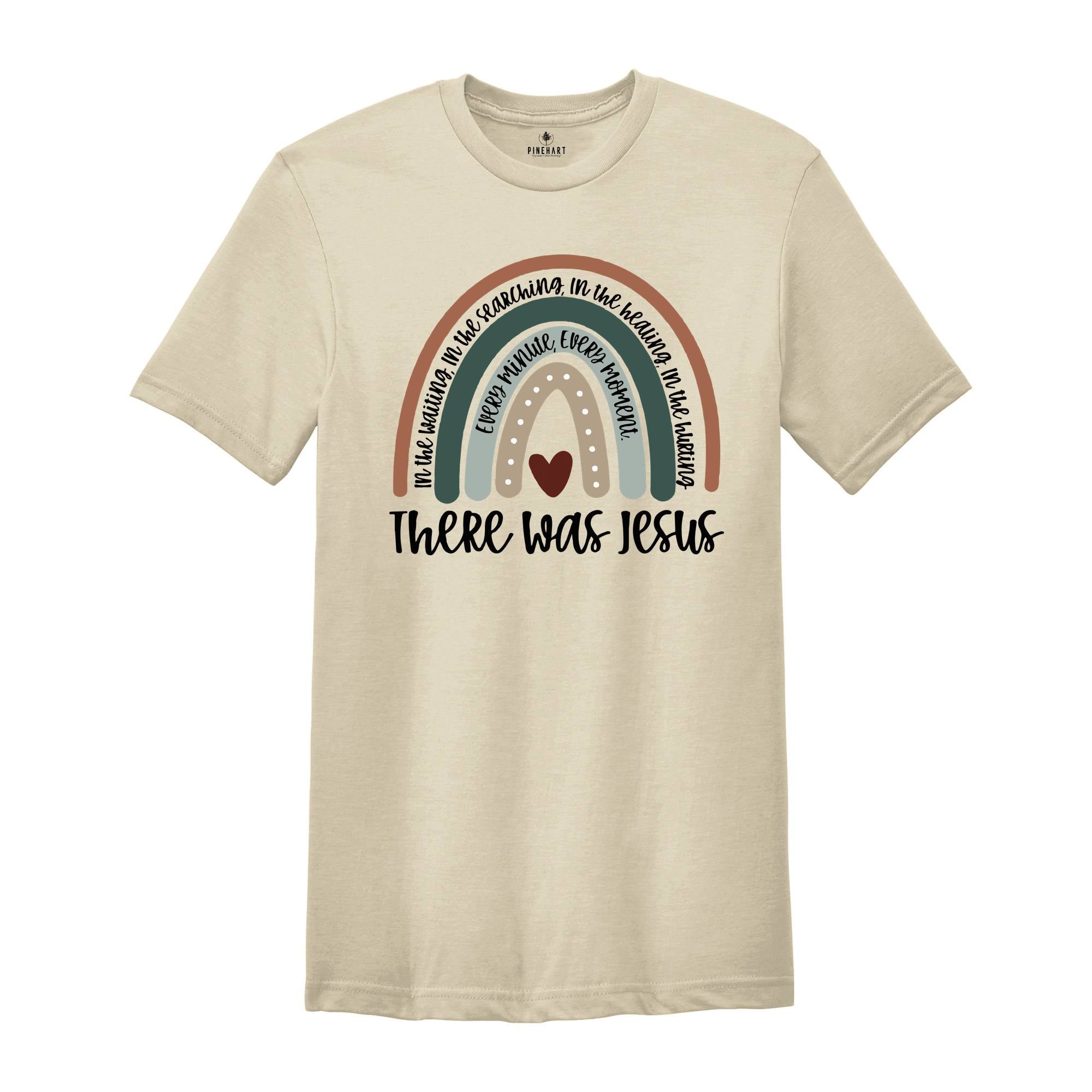 Rainbow Christian Shirt, Religious Shirt, Faith Shirt, Inspirational Shirt, There Was Jesus Shirt , Scripture Shirt