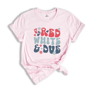 Red White and Due Shirt, Pregnancy Reveal Shirt, 4th of July Pregnancy Shirt, America Shirt, Independence Day Gifts