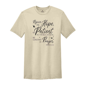 Rejoice in Hope, Be Patient in Tribulation, Be Constant in Prayer Shirt, Christian Shirt, Faith Shirt, Believer Shirt, Christian Gift