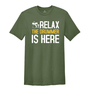 Relax The Drummer Is Here Shirt, Drummer Shirt, Gifts For Drummers, Musician Shirt, Drummer Dad Shirt, Music Shirt, Drums Lovers Shirt