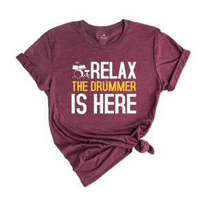 Relax The Drummer Is Here Shirt, Drummer Shirt, Gifts For Drummers, Musician Shirt, Drummer Dad Shirt, Music Shirt, Drums Lovers Shirt